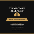 The Glow-Up Blueprint